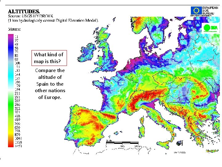 What kind of map is this? Compare the altitude of Spain to the other