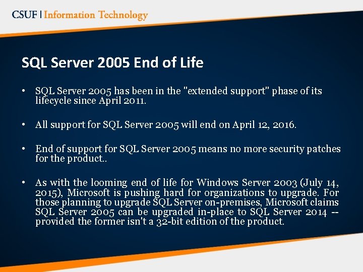 SQL Server 2005 End of Life • SQL Server 2005 has been in the