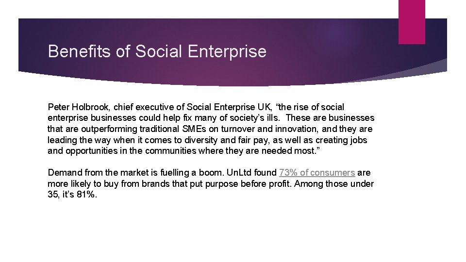 Benefits of Social Enterprise Peter Holbrook, chief executive of Social Enterprise UK, “the rise