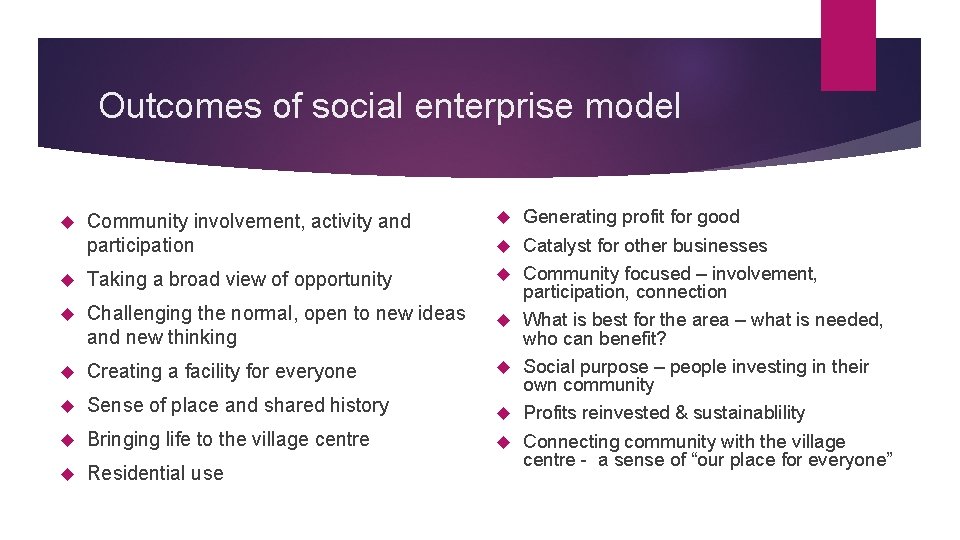 Outcomes of social enterprise model Community involvement, activity and participation Taking a broad view