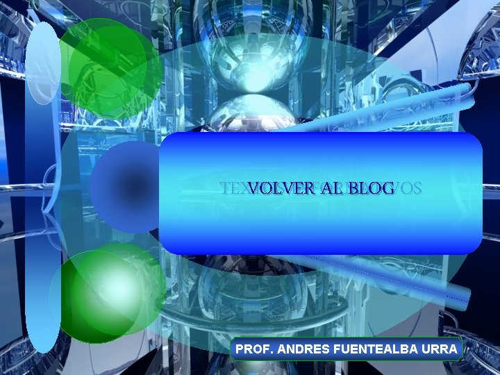 TEXTOS VOLVER INFORMATIVOS AL BLOG PROF. ANDRES FUENTEALBA URRA 