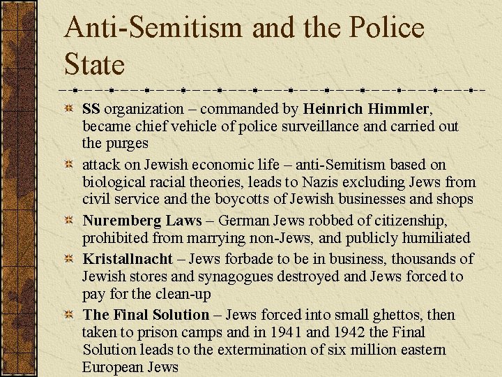 Anti-Semitism and the Police State SS organization – commanded by Heinrich Himmler, became chief