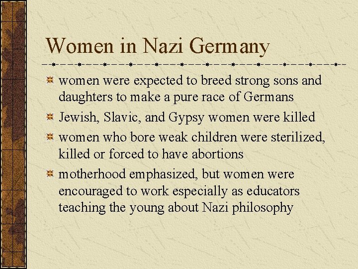 Women in Nazi Germany women were expected to breed strong sons and daughters to