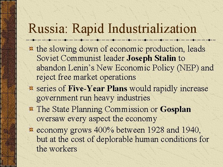 Russia: Rapid Industrialization the slowing down of economic production, leads Soviet Communist leader Joseph