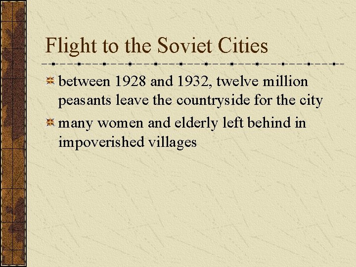 Flight to the Soviet Cities between 1928 and 1932, twelve million peasants leave the