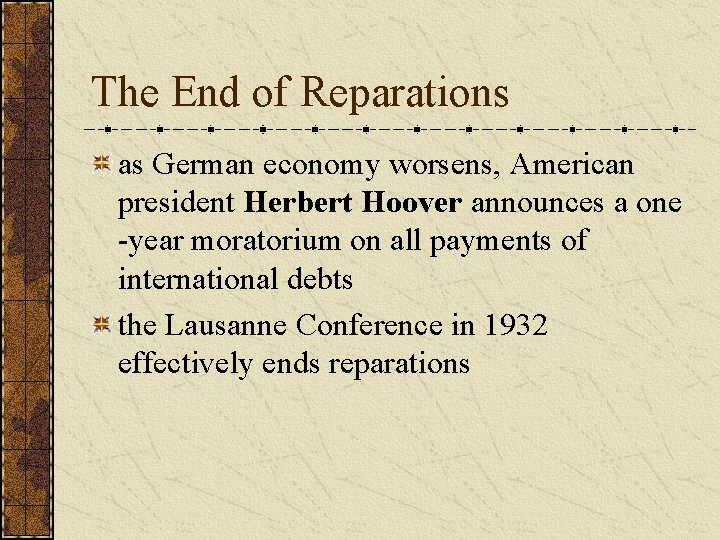 The End of Reparations as German economy worsens, American president Herbert Hoover announces a