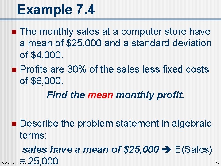 Example 7. 4 The monthly sales at a computer store have a mean of