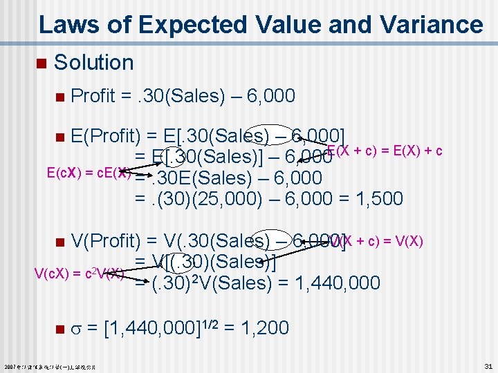 Laws of Expected Value and Variance n Solution n Profit =. 30(Sales) – 6,