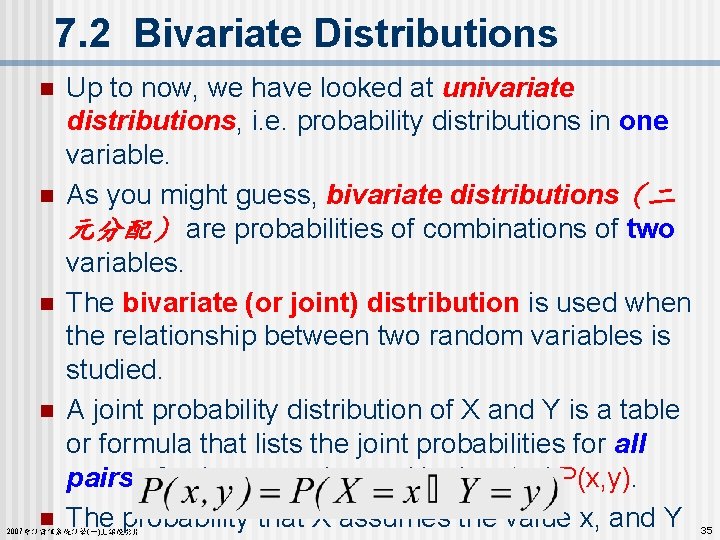 7. 2 Bivariate Distributions n n n Up to now, we have looked at