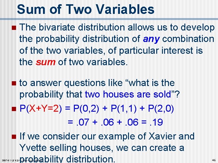 Sum of Two Variables n The bivariate distribution allows us to develop the probability