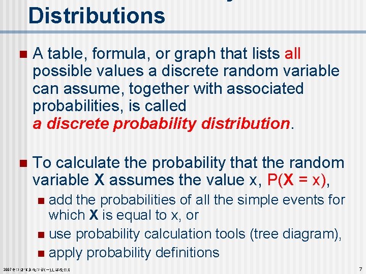 Distributions n A table, formula, or graph that lists all possible values a discrete