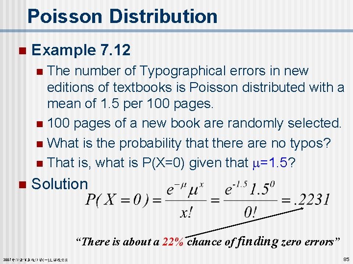 Poisson Distribution n Example 7. 12 The number of Typographical errors in new editions