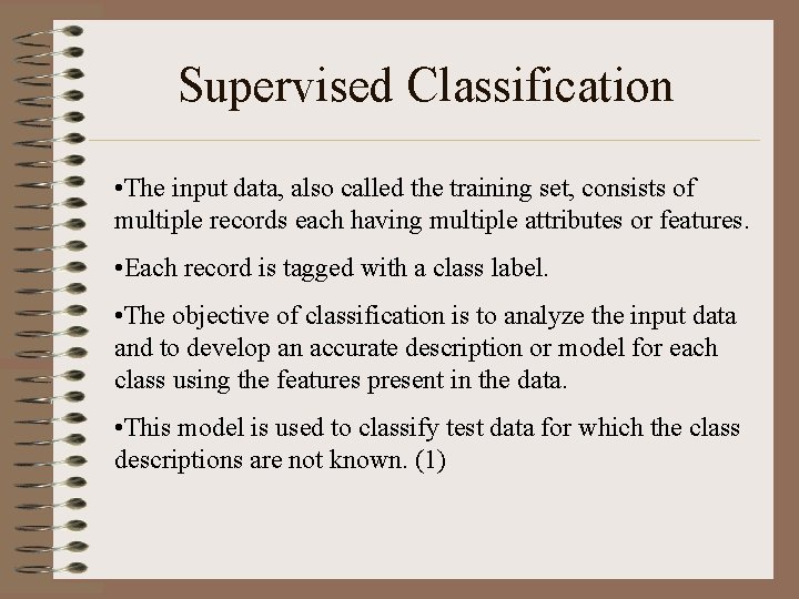 Supervised Classification • The input data, also called the training set, consists of multiple