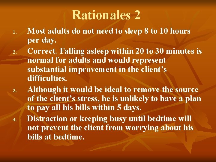 Rationales 2 1. 2. 3. 4. Most adults do not need to sleep 8