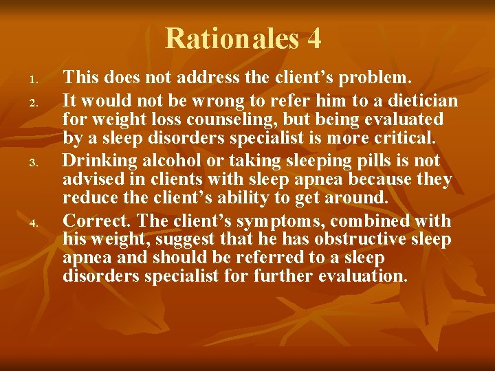 Rationales 4 1. 2. 3. 4. This does not address the client’s problem. It