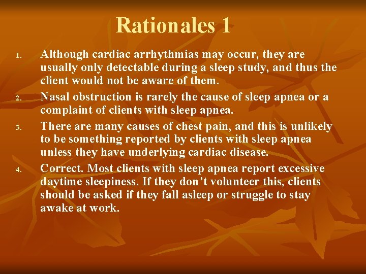 Rationales 1 1. 2. 3. 4. Although cardiac arrhythmias may occur, they are usually