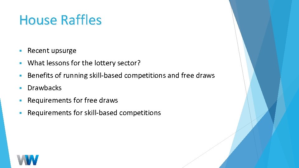 House Raffles § Recent upsurge § What lessons for the lottery sector? § Benefits