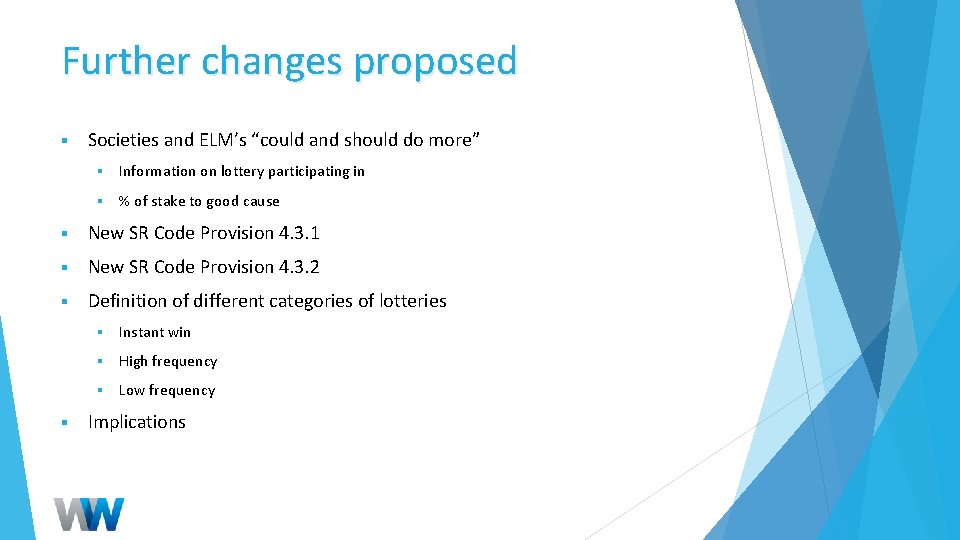 Further changes proposed § Societies and ELM’s “could and should do more” § Information