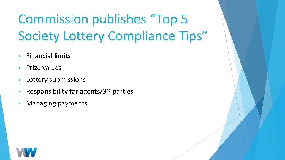 Commission publishes “Top 5 Society Lottery Compliance Tips” § Financial limits § Prize values