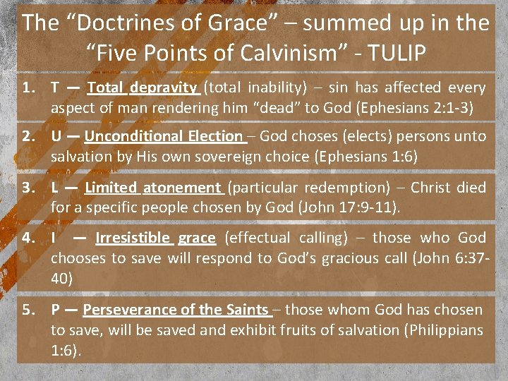 The “Doctrines of Grace” – summed up in the “Five Points of Calvinism” -