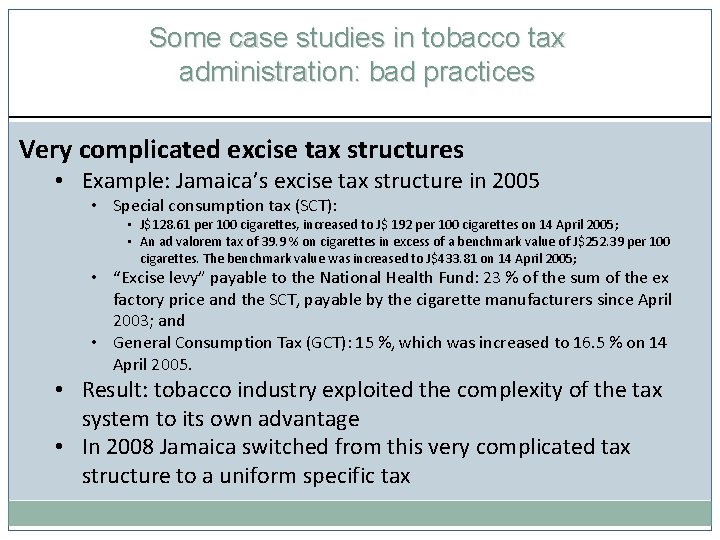Some case studies in tobacco tax administration: bad practices Very complicated excise tax structures