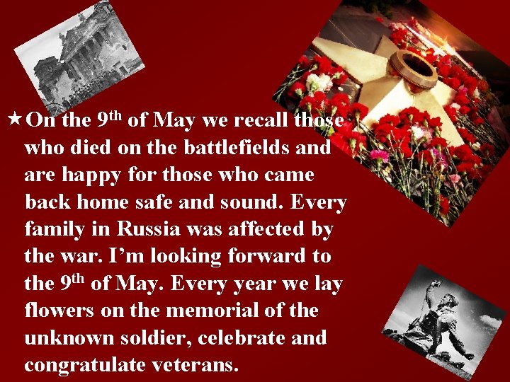  «On the 9 th of May we recall those who died on the