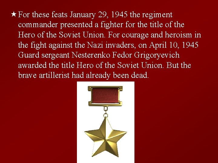  « For these feats January 29, 1945 the regiment commander presented a fighter