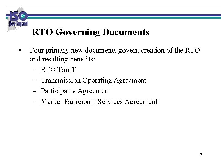 RTO Governing Documents • Four primary new documents govern creation of the RTO and