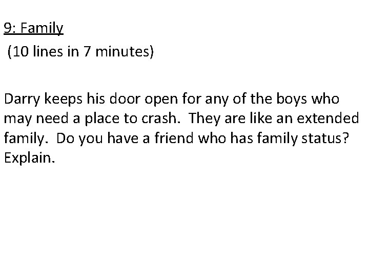 9: Family (10 lines in 7 minutes) Darry keeps his door open for any