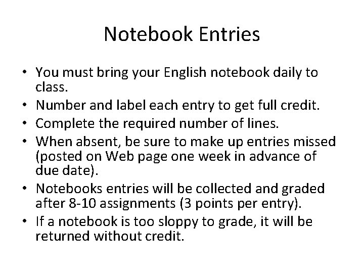 Notebook Entries • You must bring your English notebook daily to class. • Number