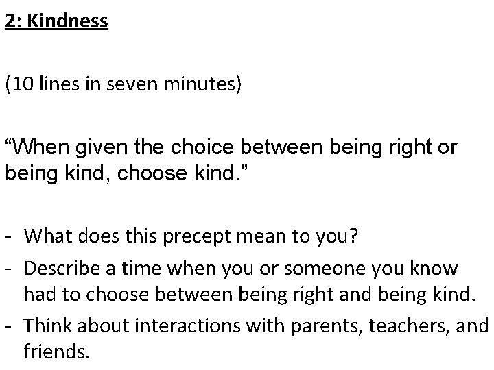 2: Kindness (10 lines in seven minutes) “When given the choice between being right