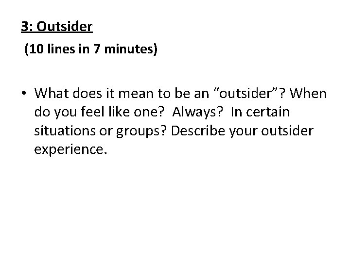 3: Outsider (10 lines in 7 minutes) • What does it mean to be