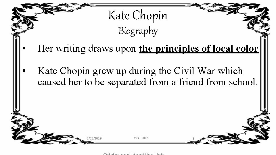 Kate Chopin Biography • Her writing draws upon the principles of local color •