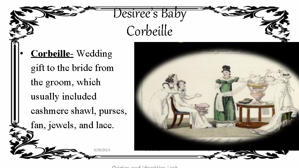 Desiree’s Baby Corbeille • Corbeille- Wedding gift to the bride from the groom, which