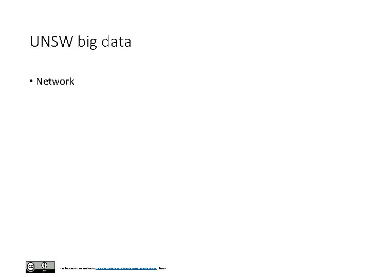 UNSW big data • Network This document is licensed with a Creative Commons Attribution