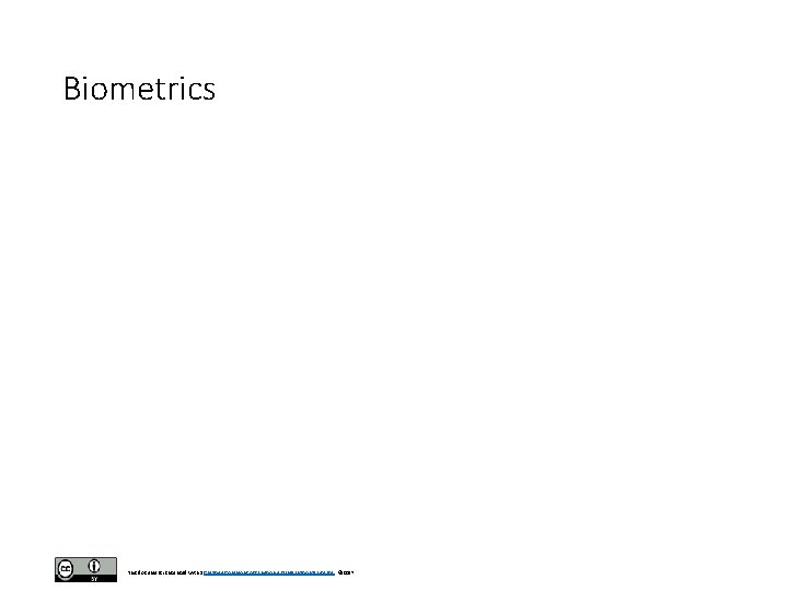 Biometrics This document is licensed with a Creative Commons Attribution 4. 0 International License