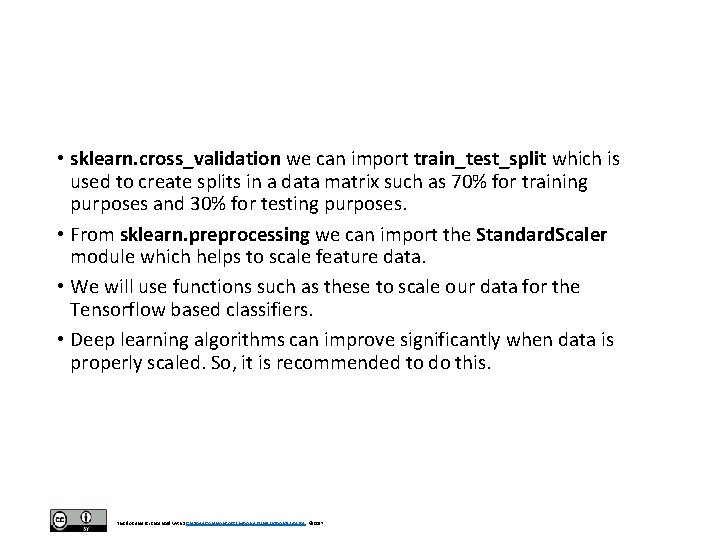  • sklearn. cross_validation we can import train_test_split which is used to create splits