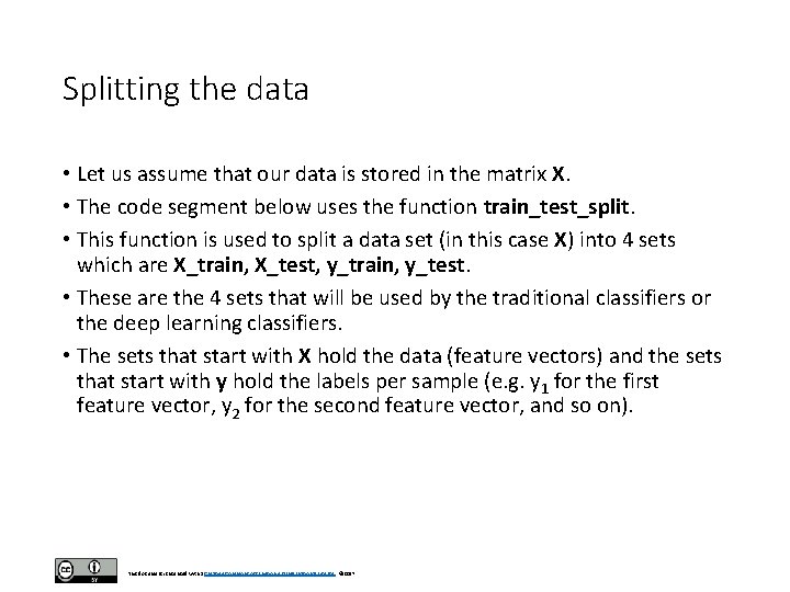 Splitting the data • Let us assume that our data is stored in the