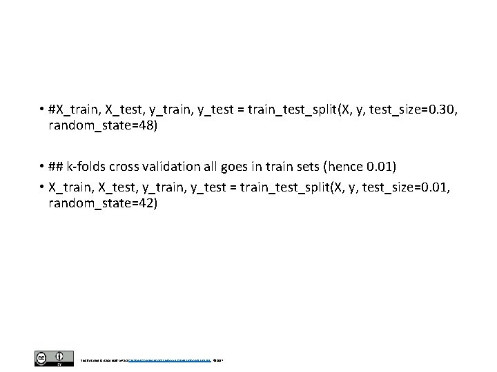  • #X_train, X_test, y_train, y_test = train_test_split(X, y, test_size=0. 30, random_state=48) • ##
