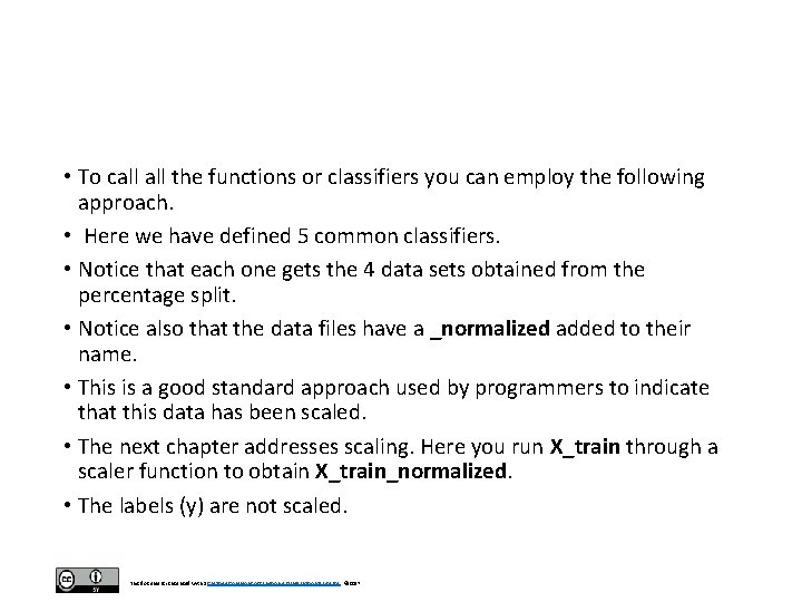  • To call the functions or classifiers you can employ the following approach.