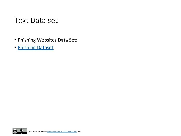 Text Data set • Phishing Websites Data Set: • Phishing Dataset This document is