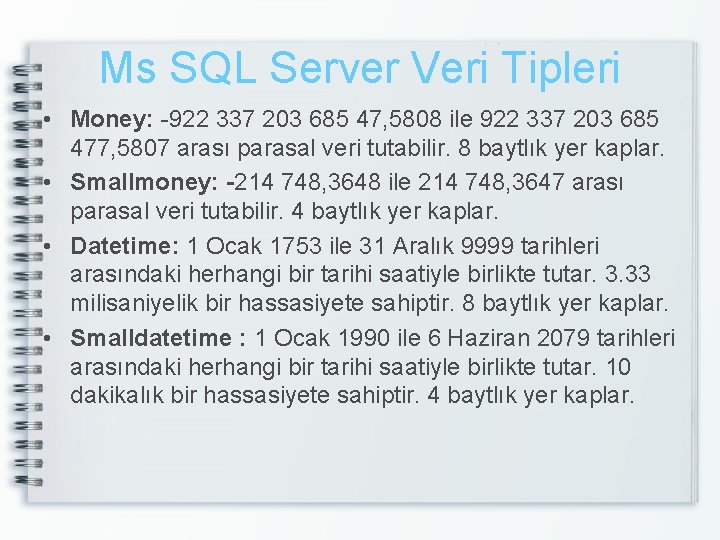 Ms SQL Server Veri Tipleri • Money: -922 337 203 685 47, 5808 ile