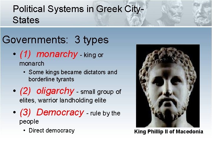 Political Systems in Greek City. States Governments: 3 types • (1) monarchy - king