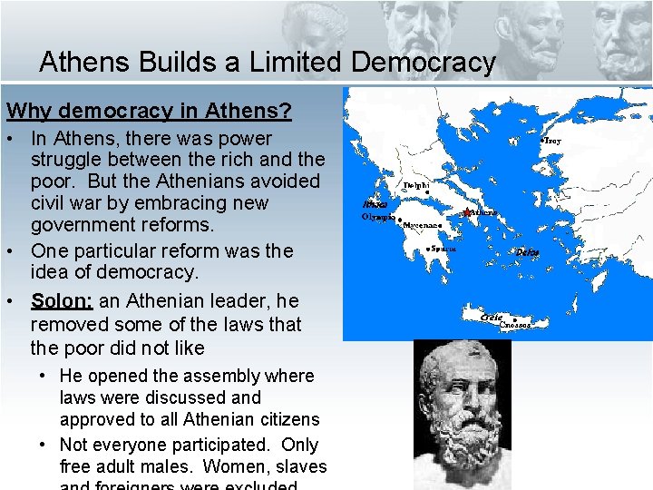 Athens Builds a Limited Democracy Why democracy in Athens? • In Athens, there was