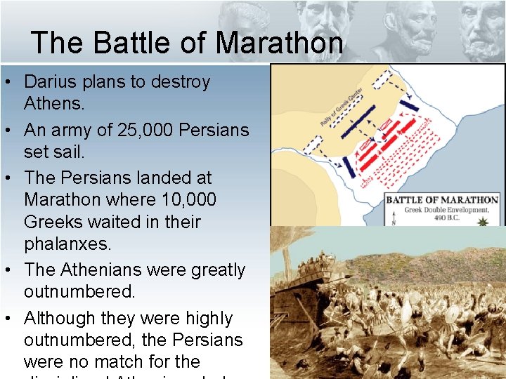 The Battle of Marathon • Darius plans to destroy Athens. • An army of