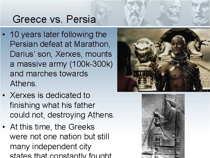 Greece vs. Persia • 10 years later following the Persian defeat at Marathon, Darius’