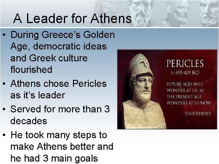 A Leader for Athens • During Greece’s Golden Age, democratic ideas and Greek culture