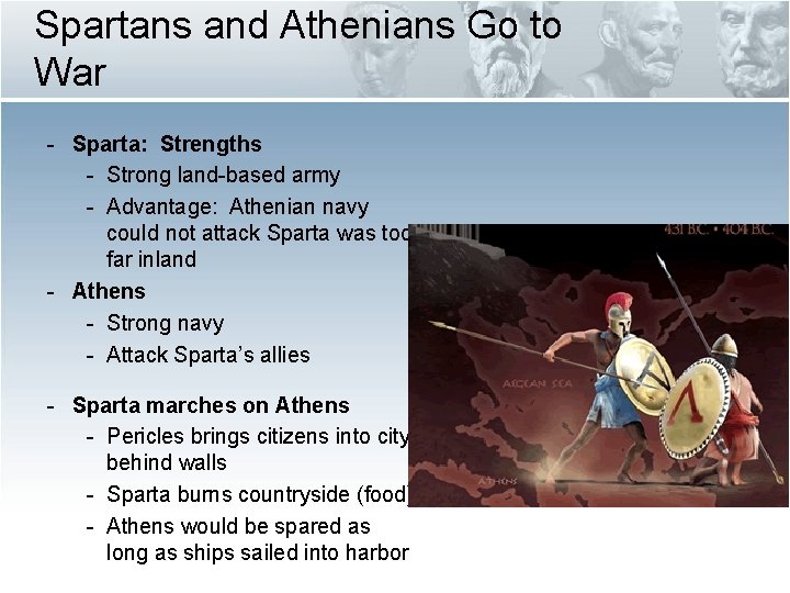 Spartans and Athenians Go to War - Sparta: Strengths - Strong land-based army -