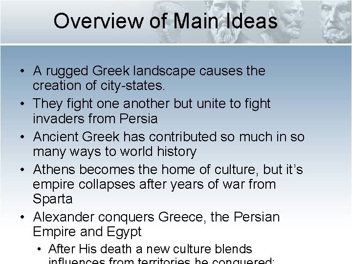 Overview of Main Ideas • A rugged Greek landscape causes the creation of city-states.