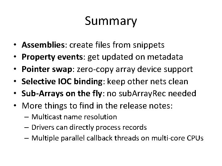 Summary • • • Assemblies: create files from snippets Property events: get updated on